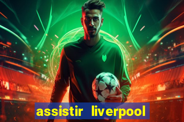 assistir liverpool x manchester city futemax